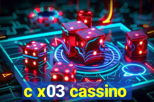 c x03 cassino